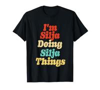 I'm Silja Doing Silja Things T-Shirt Cadeau d'anniversaire T-Shirt