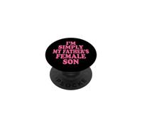 I'm Simply My Father's Female Son PopSockets PopGrip Adhésif