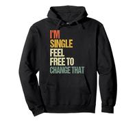 I'm Single Feel Free to Change That Vie De Célibataire Sweat à Capuche