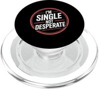 I'm Single Not Desperate Sarcastic Dating Confidence - PopSockets PopGrip pour MagSafe