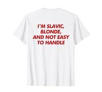 I'm Slavic Blonde and Not Easy to Handle (on Back) Trendy T-Shirt