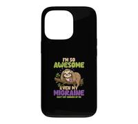 Im So Awesome Even My Migraines Can Get Enough of Me Coque pour iPhone 13 Pro