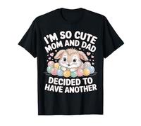 I'm So Cute Mom and Dad Decided to Have Another - T-Shirt