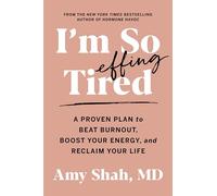 Amy Shah – I'm So Effing Tired – Vaincre l'épuisement et retrouver l'énergie – Poche