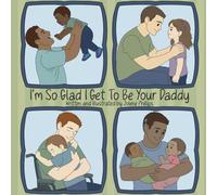 I'm So Glad I Get To Be Your Daddy