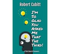 I'm So Glad You Asked Me That The Third