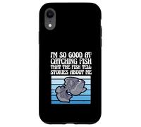 I'm So Good at Catching Fish That The Fish Tell Stories Coque pour iPhone XR