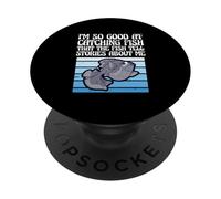 I'm So Good at Catching Fish That The Fish Tell Stories PopSockets PopGrip Adhésif