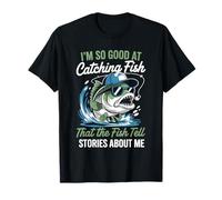 I'm So Good At Fishing - Cute I'm Legendary Fisherman Humour T-Shirt