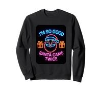 I'm So Good Santa Came Blague de Noël Amusante pour Adulte Sweatshirt