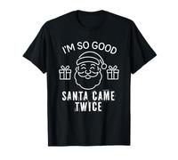 I'm So Good Santa Came Funny Dirty Joke T-Shirt