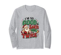 Im So Good Santa Came Twice Funny Christmas Double Signification Manche Longue