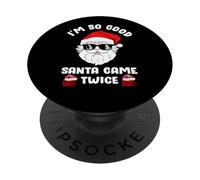 I'm So Good Santa Came Twice, Funny Christmas PopSockets PopGrip Adhésif