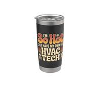 I'm So Hot I Have My Own HVAC Tech Travailleur qualifié - Gobelet isotherme en acier inoxydable double paroi