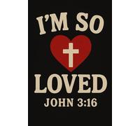 I'm So Loved - John 3:16: A Journal of Love and Faith