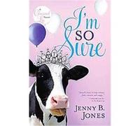 I'm So Sure, The Charmed Life Jenny B. Jones (Auteur)