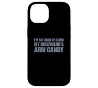 I'm So Tired of Being My Girlfriend's Arm Candy Coque pour iPhone 14