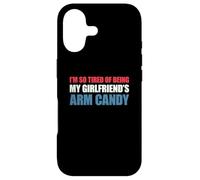 I'm So Tired of Being My Girlfriend's Arm Candy Coque pour iPhone 17