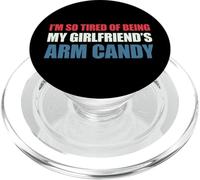 I'm So Tired of Being My Girlfriend's Arm Candy PopSockets PopGrip pour MagSafe