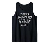 I'm Soit Make Potery Or Thinking About it Fun Meme Débardeur
