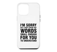 I'm Sorry But I Don't Know Any Words Enough Small Coque pour iPhone 12 Pro Max