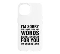 I'm Sorry But I Don't Know Any Words Enough Small Coque pour iPhone 15