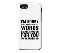 I'm Sorry But I Don't Know Any Words Enough Small Coque pour iPhone SE (2020) / 7/8
