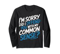 I'm Sorry Did I Offend You with My Common Sense |- Manche Longue