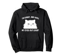 Im Sorry Did I Roll My Eyes Out Loud Funny Cat Sarcastic Sweat à Capuche