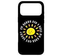 I'm Sorry Did I Roll My Eyes Out Loud Good Morning Sunshine Coque pour iPhone 17 Pro Max