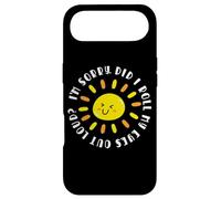 I'm Sorry Did I Roll My Eyes Out Loud Good Morning Sunshine Coque pour iPhone Air