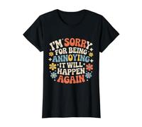 I'm Sorry for Being Annoying It Will Happen Again - T-Shirt Graphique avec Valeur