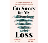 I'm Sorry for My Loss: An Urgent Examination of Reproductive Care in America