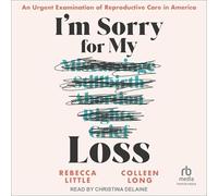 I'm Sorry for My Loss: An Urgent Examination of Reproductive Care in America