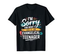 I'm Sorry for What I Said As an Evangelical Teenager - T-Shirt