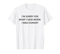 I'm Sorry for What I Said When I Was Funny Sarcastic Saying T-Shirt