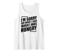 I'm Sorry For What I Said When I Was Hungry Débardeur