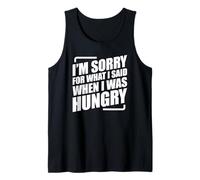 I'm Sorry For What I Said When I Was Hungry Débardeur