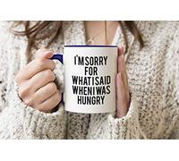 I'm Sorry For What I Said When Iwas Hungry Blue Handle Mug Coffee Tea Mug 312ml Cup