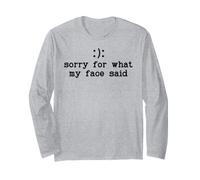 Im Sorry for What My Face Said Funny Smile Frown You Decide Manche Longue
