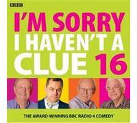 Im Sorry I Havent A Clue 16 by Union Square & Co. Firm Bbc, Barry Cryer, Graeme Garden, Jack Dee, Tim Brooke Taylor (Auteur)