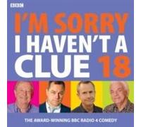 Im Sorry I Havent A Clue 18 by BBC Radio Comedy Unknown (Auteur)