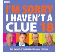I'm Sorry I Haven't A Clue 18: The award-winning BBC Radio 4 comedy