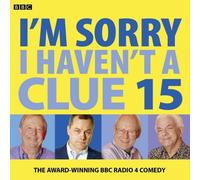 [(I'm Sorry I Haven't a Clue: Volume 15)] [ By (author) Iain Pattinson, Read by Tim Brooke-Taylor, Read by Jack Dee, Read by Barry Cryer ] [April, 2013]