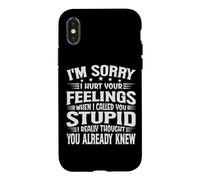 I'm Sorry I Hurt Your Feelings When I Called You Stupid Coque pour iPhone X/XS