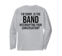 I'm Sorry Is The Band Interrupting Your Conversation (retour) Manche Longue