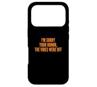 I'm Sorry Your Honor, The Vibes Were Off Fun Joke Humor Coque pour iPhone 17 Pro
