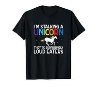 I'm Stalking A Unicorn They Surprisingly Loud Eaters Cool T-Shirt