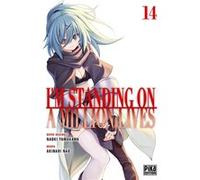 I'm standing on a million lives T14 Nao Akinari (Dessinateur), Naoki Yamakawa (Auteur)