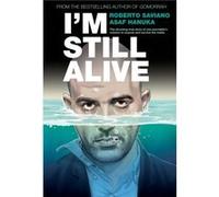 Im Still Alive by Roberto Saviano Roberto Saviano (Auteur)